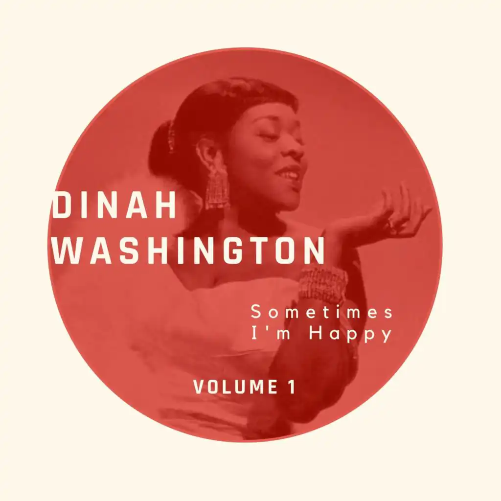 Sometimes I'm Happy - Dinah Washington (Volume 1)