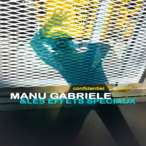 Manu Gabriele & Les effets spéciaux