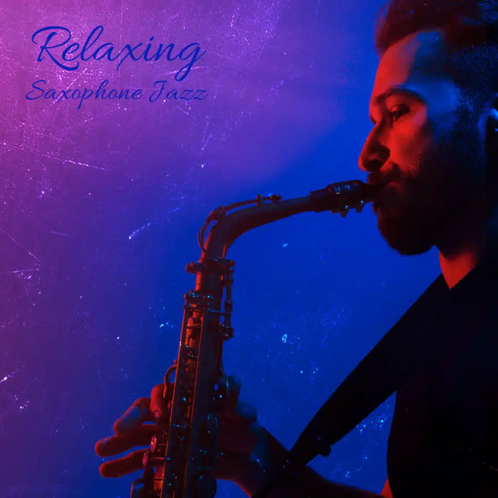 Relaxing Saxophone Jazz: Smooth Sax Collection, Jazz Bar, Instrumental Saxophone
