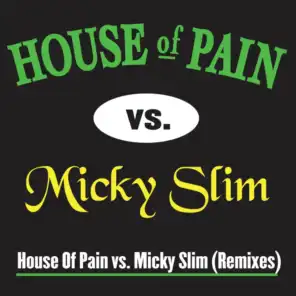 House Of Pain vs. Micky Slim (Remixes)