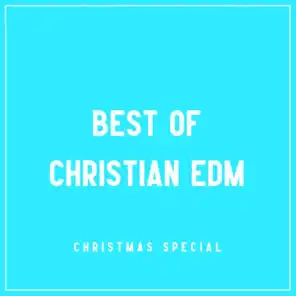 Best Of Christian EDM Christmas Special