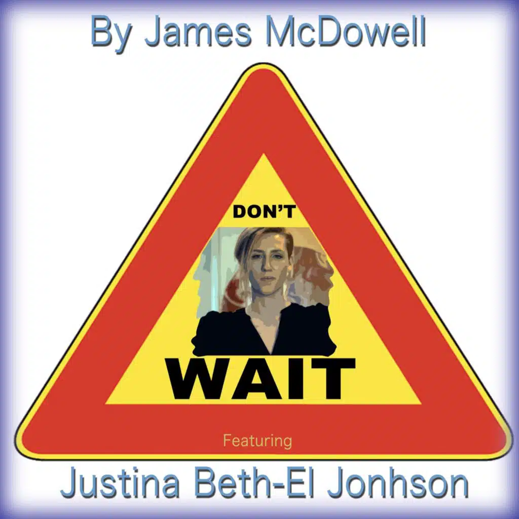 Don't Wait (feat. Justina Beth-El Johnson)
