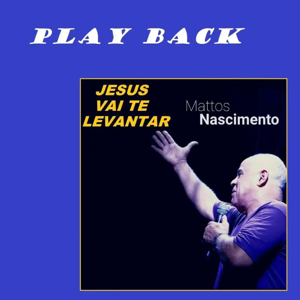 Jesus Vai Te Levantar (Play Back)