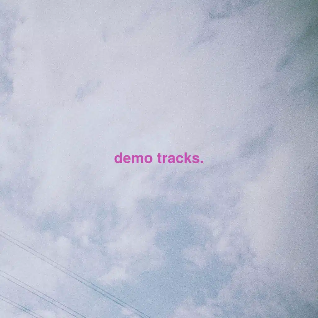Demo Tracks.