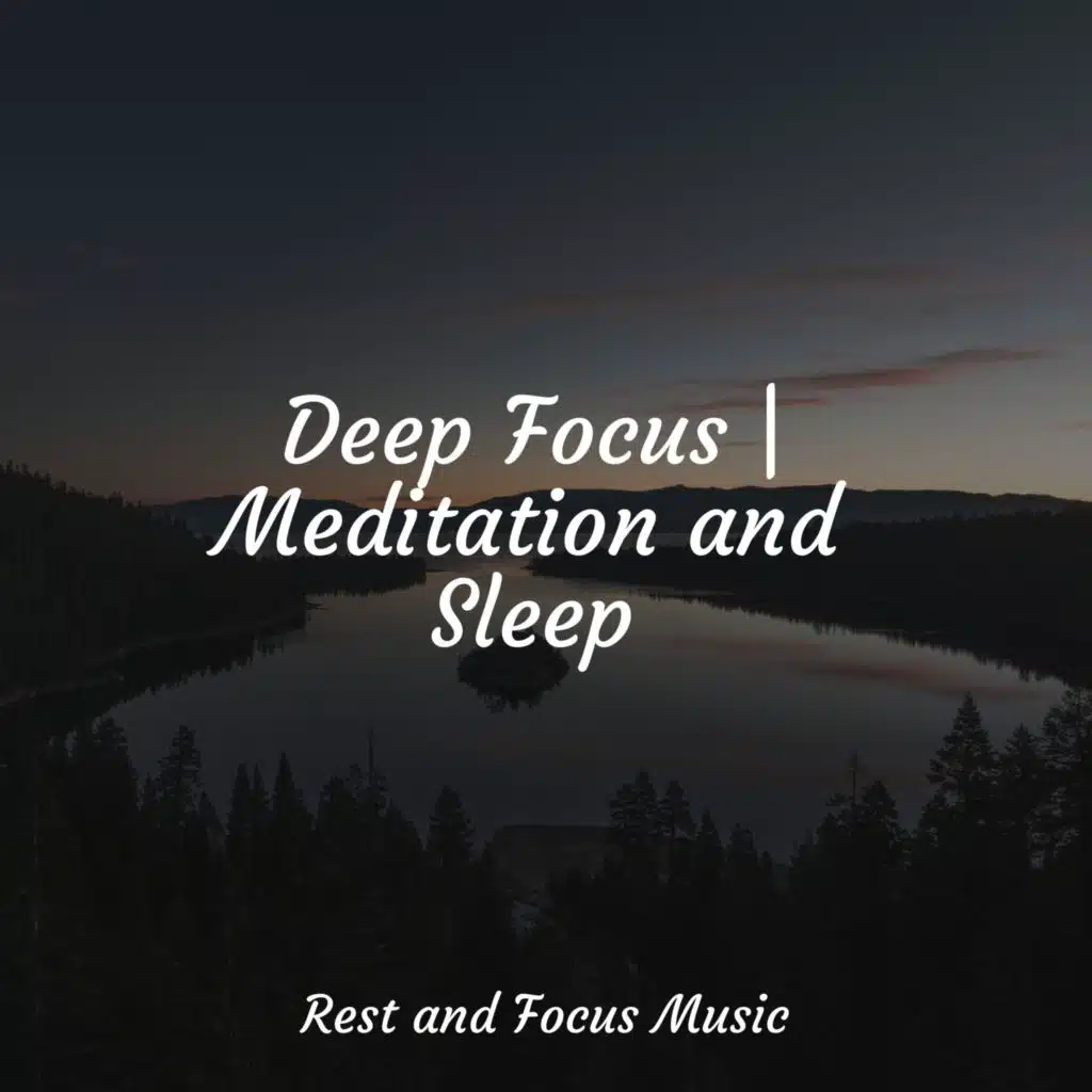 Deep Focus | Meditation and Sleep