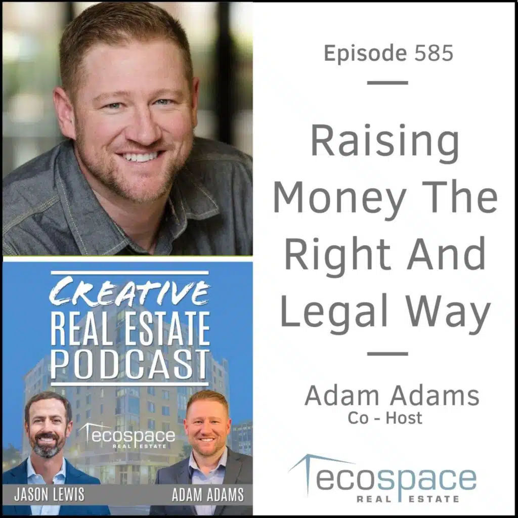 585 - Raising Money The Right And Legal Way - Adam Adams