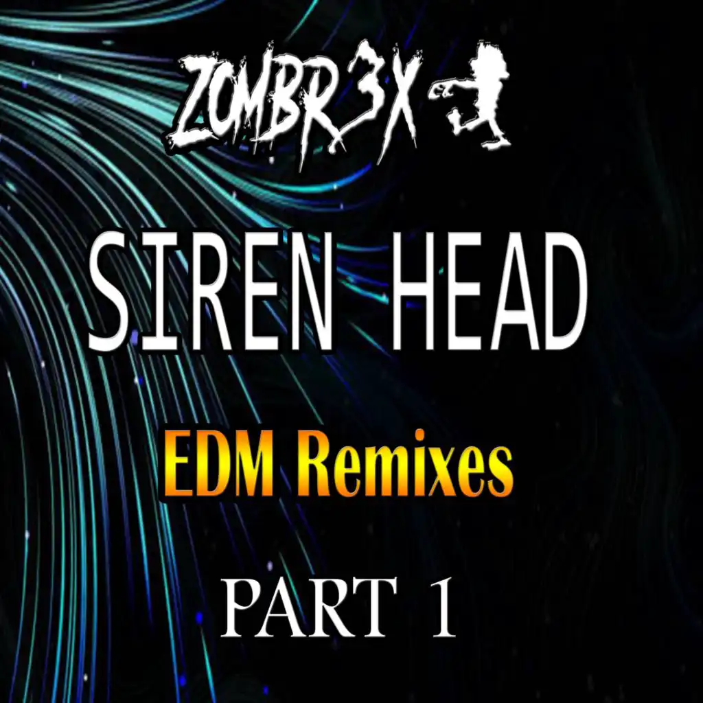 Siren Head, Pt. 1 (EDM Remixes)