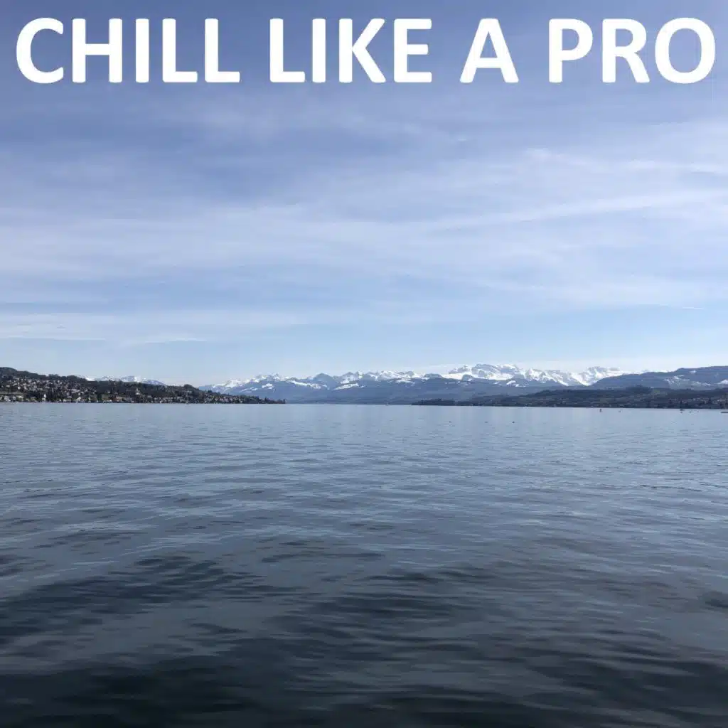 Chill Like a Pro