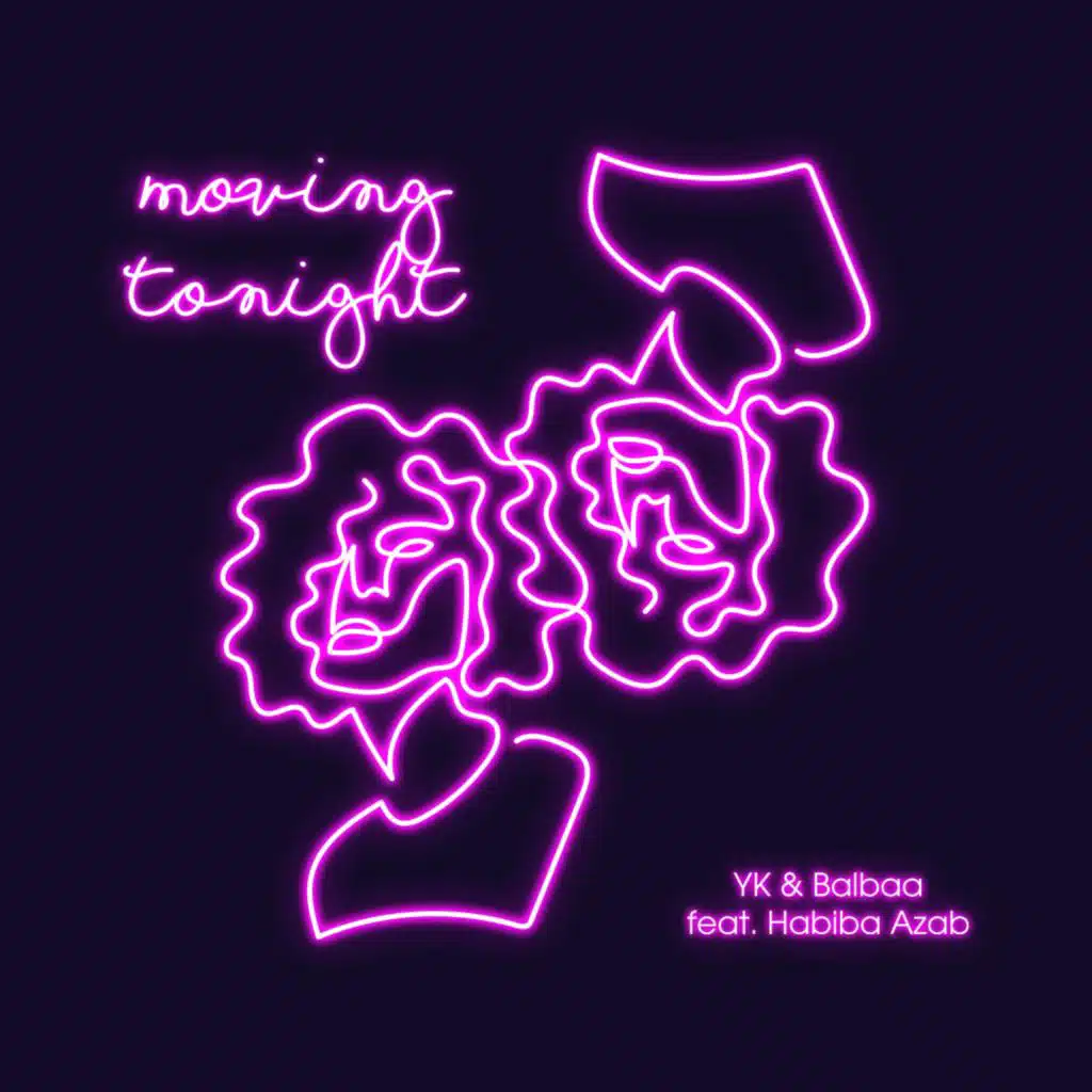 Moving Tonight (feat. Balbaa & Habiba Azab)