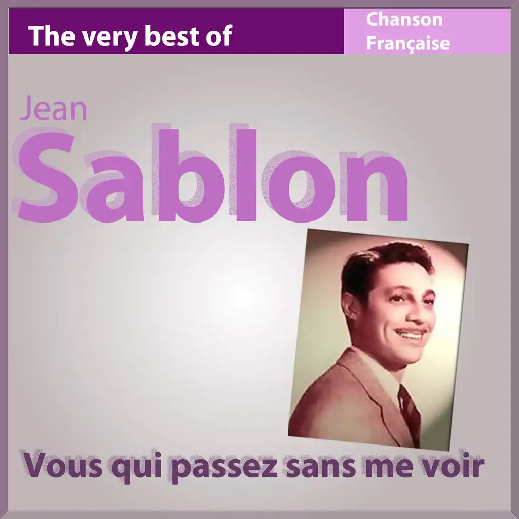 The Very Best of Jean Sablon: Vous qui passez me voir - Chanson française