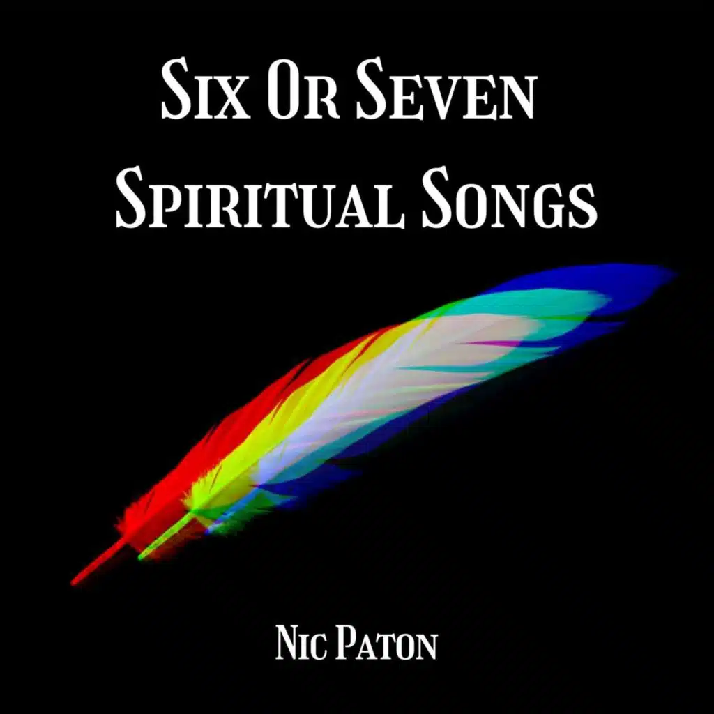 Six or Seven Spiritual Songs