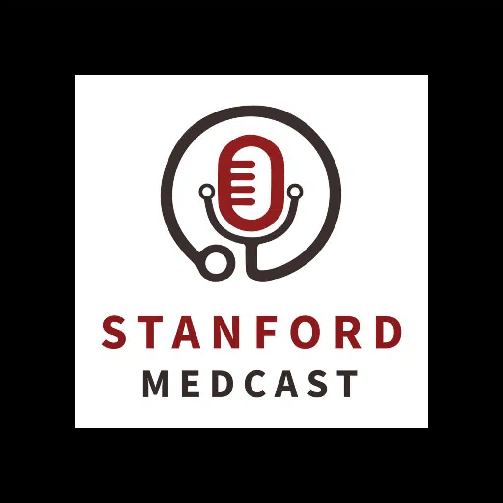 Stanford Medcast: Expert Voices in Medicine and Healthcare