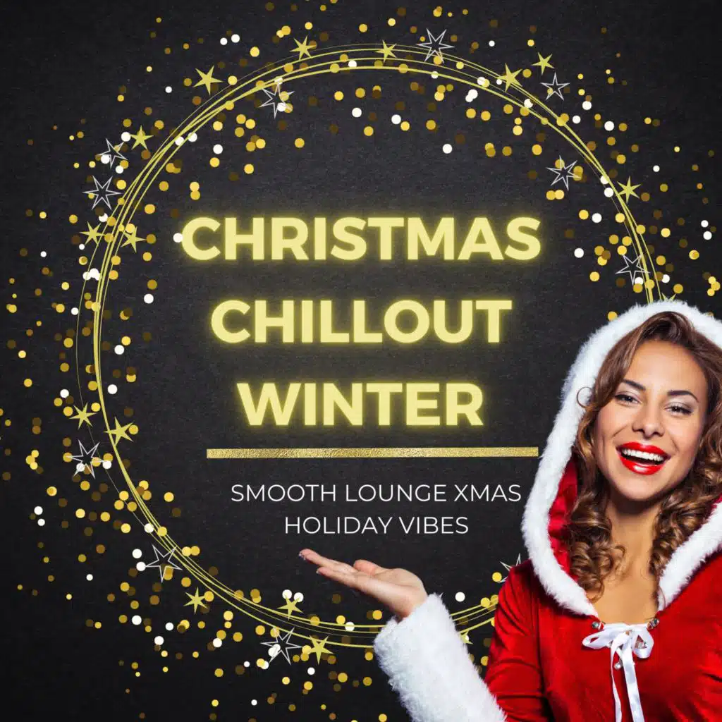Christmas Chillout Winter (Smooth Lounge Xmas Holiday Vibes)