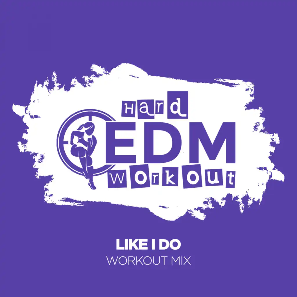 Like I Do (Workout Mix 140 bpm)