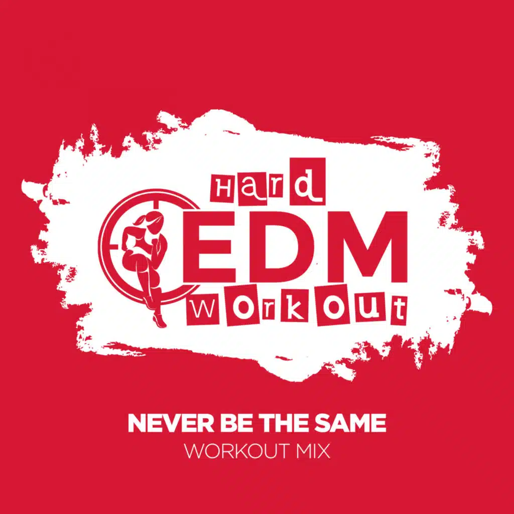 Never Be The Same (Workout Mix Edit 140 bpm)