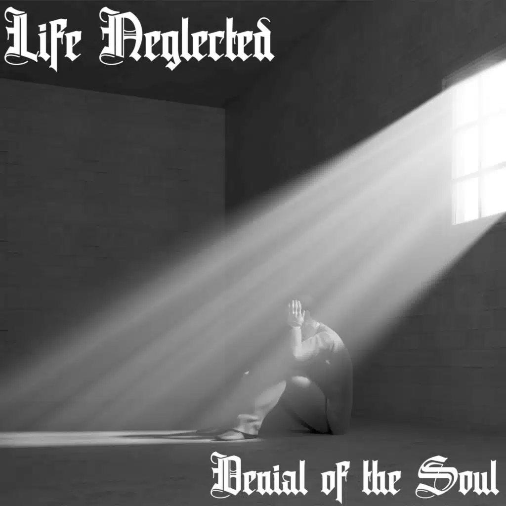Life Neglected