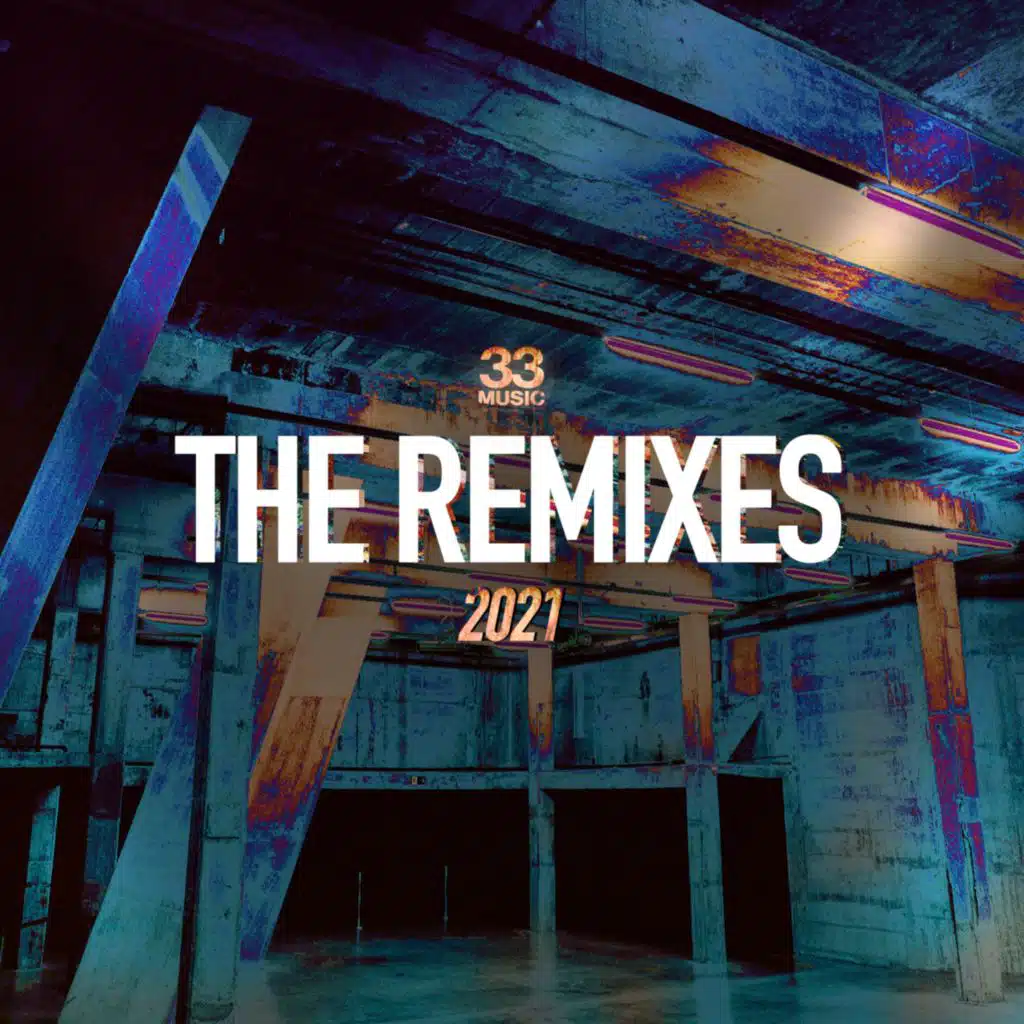 33 Music - The Remixes 2021