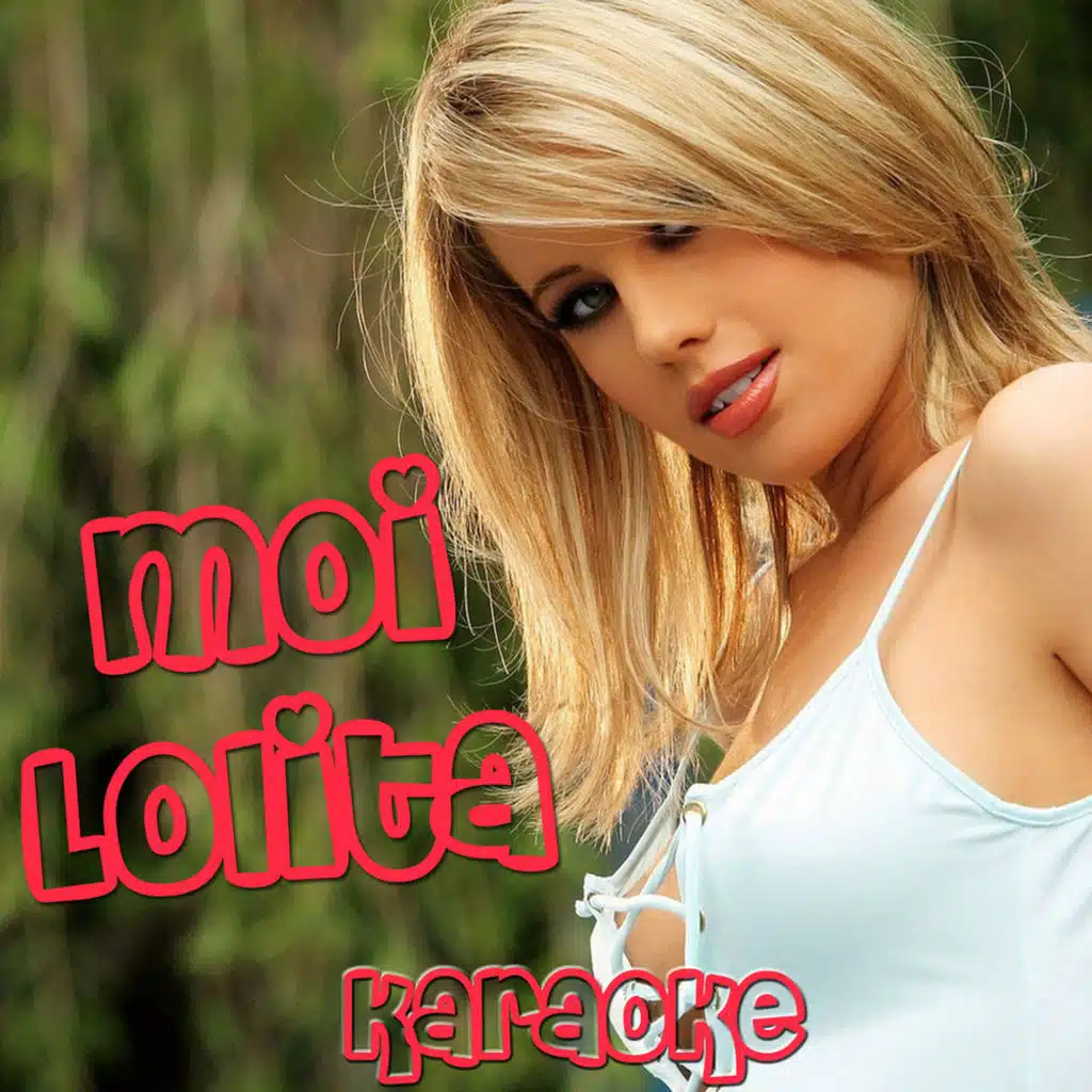 Moi... Lolita (Karaoke Version Originally Performed by Alizée)