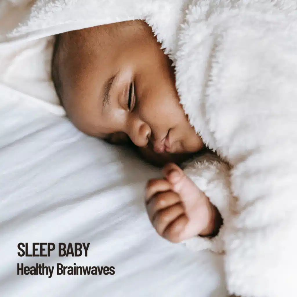 Sleep Baby: Healthy Brainwaves, Brain relaxation and meditation sounds
