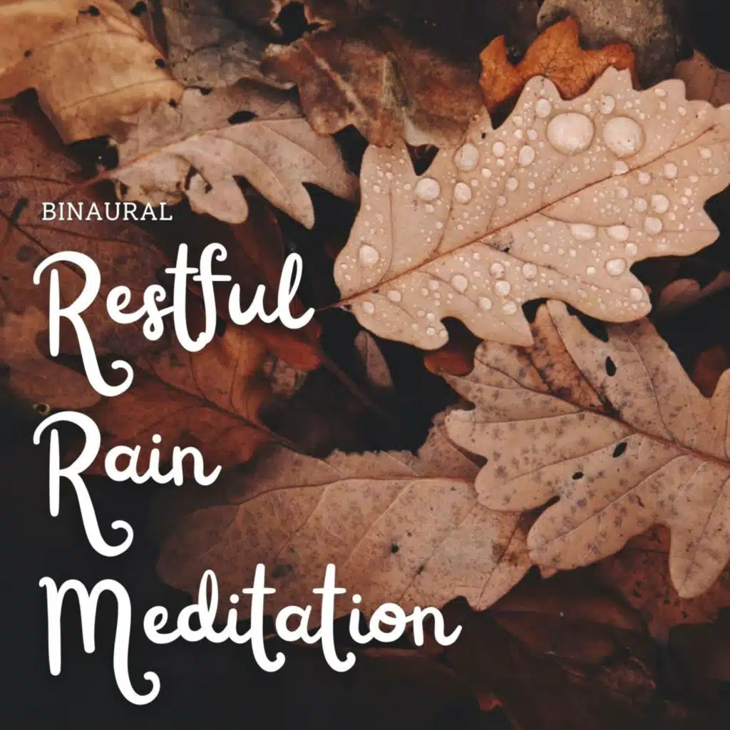 Binaural: Restful Rain Meditation
