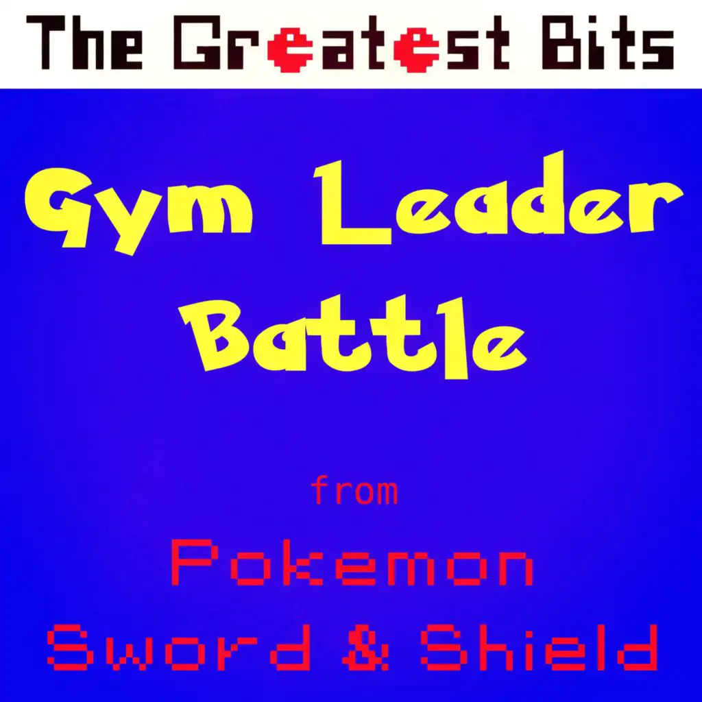 Gym Leader Battle (From "Pokemon Sword & Shield")