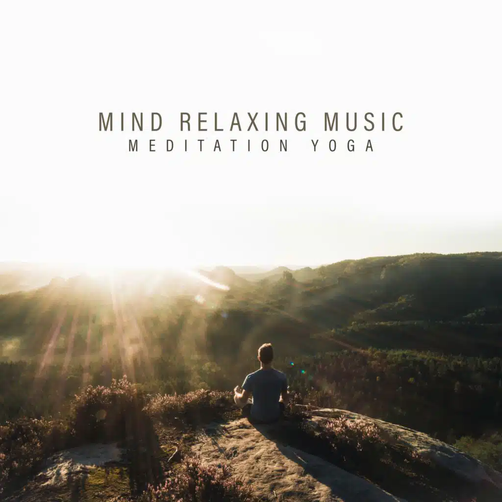 Mind Relaxing Music (Meditation Yoga and Mindfulness Therapy)