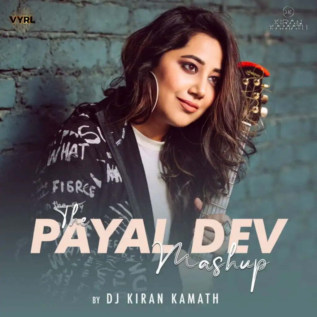 The Payal Dev Mashup (By DJ Kiran Kamath)