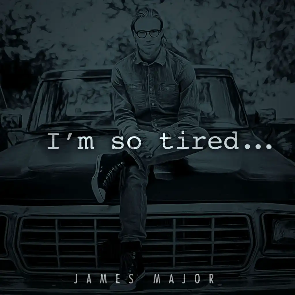 i'm so tired...