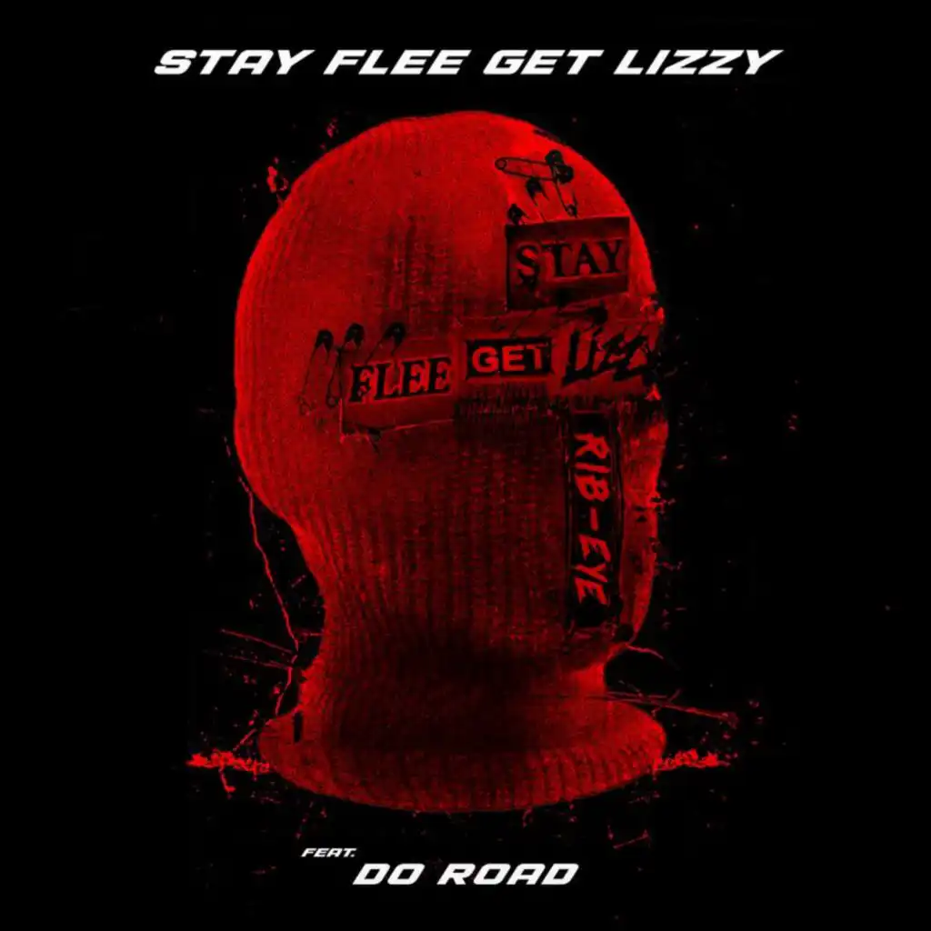 Stay Flee Get Lizzy & DoRoad