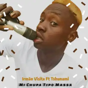 Mi Chupa Tipo Massa (feat. Tshunami)