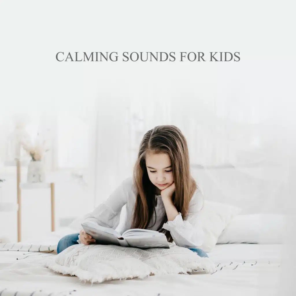Calming Sounds for Kids (Rest Time and Soothing Tones)