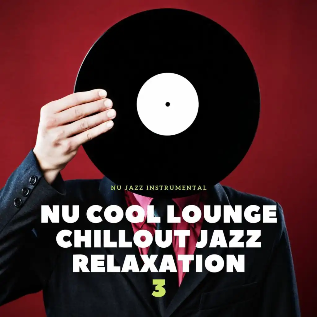 Nu Cool Lounge Chillout Jazz Relaxation Vol. 3