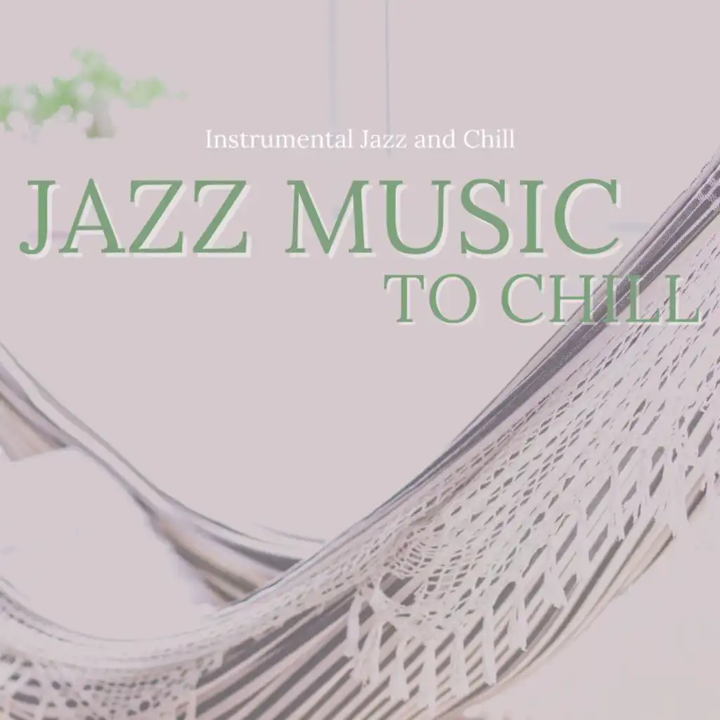 Instrumental Jazz and Chill, Chill Jazz-Lounge & Relax Chillout Lounge