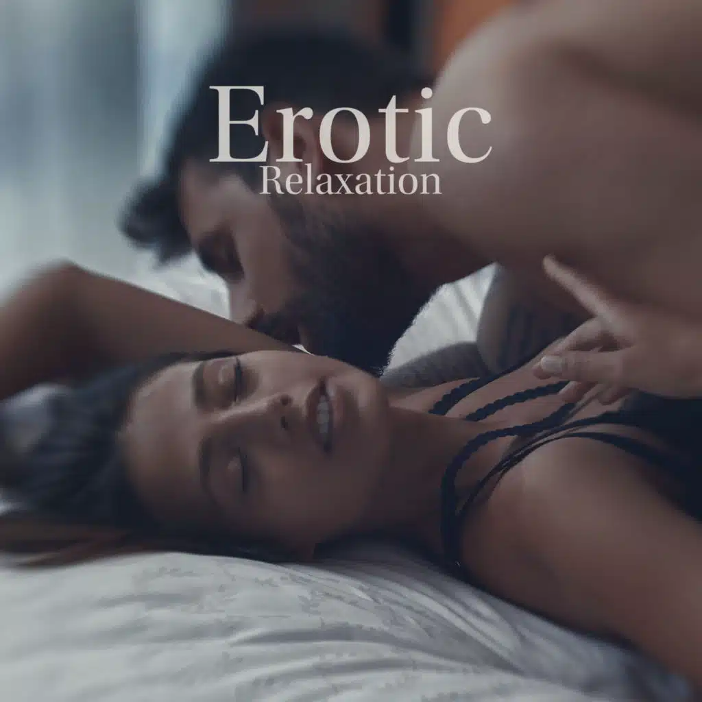 Erotic Relaxation: Chillout Lovers Lounge, Sensual Sexy Sax, Love Making Music, Romantic Saxophone, Sex Therapy