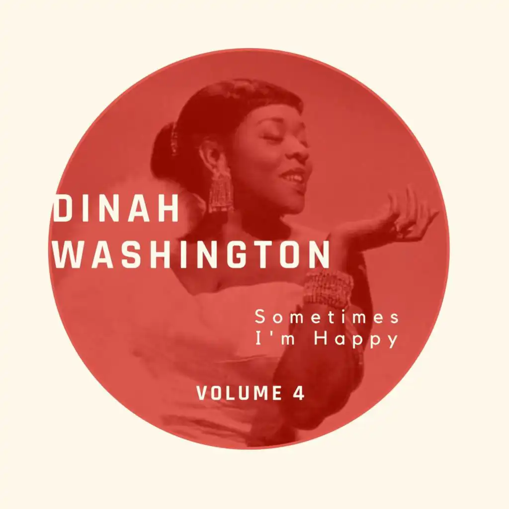 Sometimes I'm Happy - Dinah Washington (Volume 4)