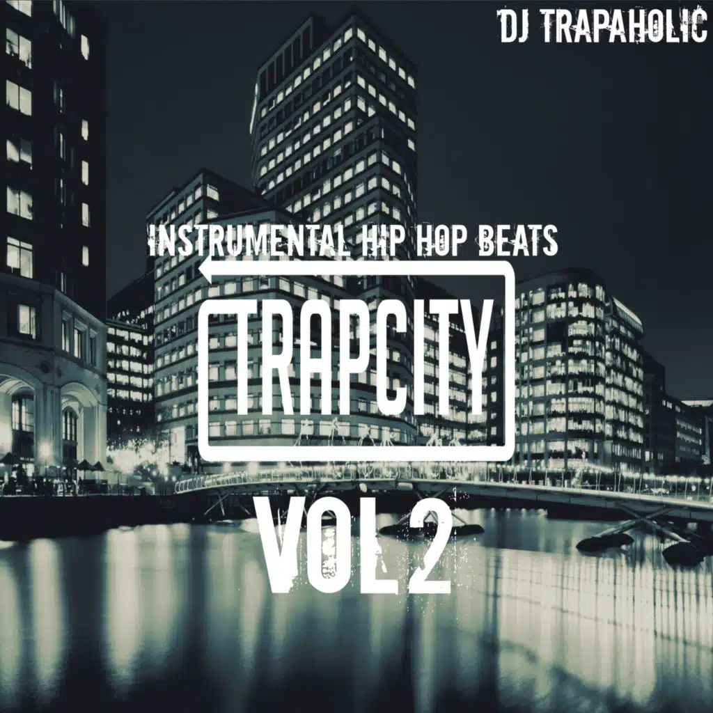 Instrumental Hip Hop Beats: Trap City, Vol. 2