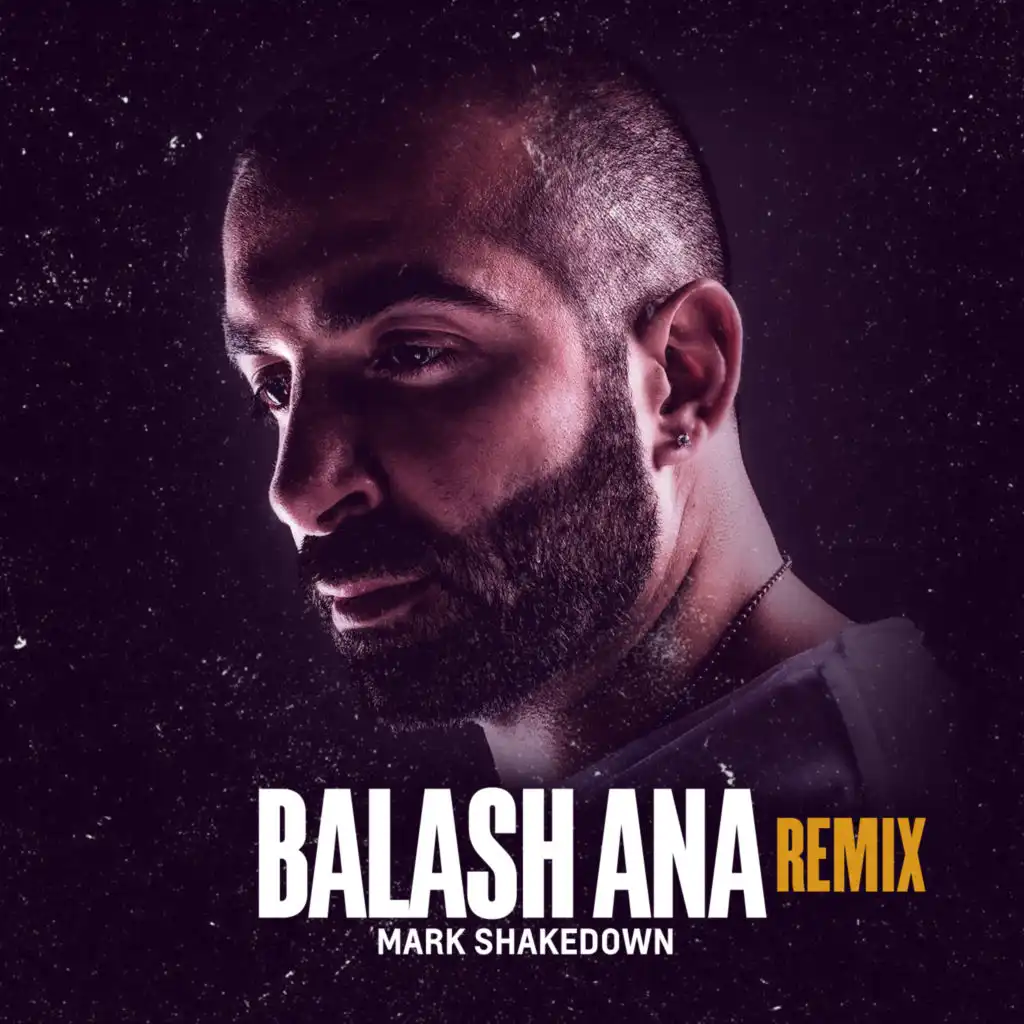 Balash Ana (Mark Shakedown Remix) [feat. Carmen Soliman]