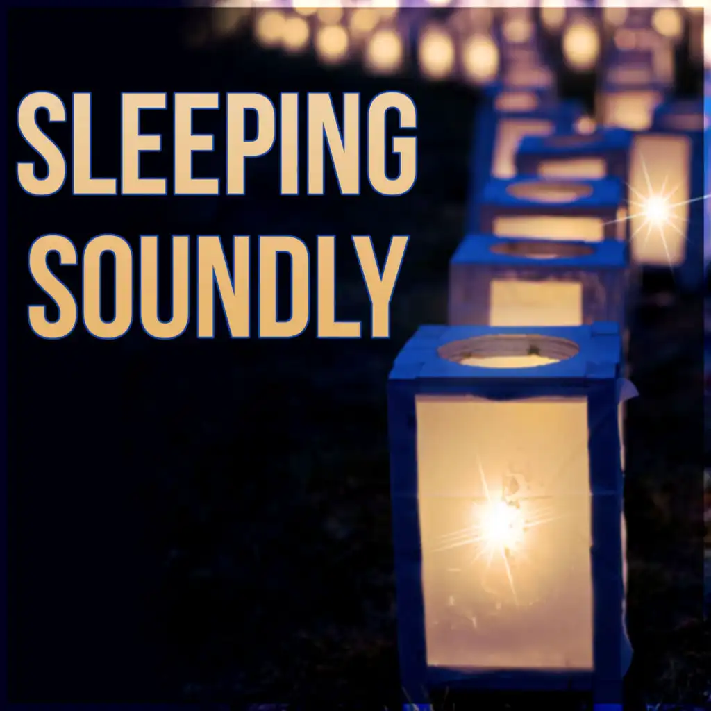 Sleeping Soundly - Soothing Music, Nature Sounds, Sleep Moments, Music for Dreaming, Sleep Deeply