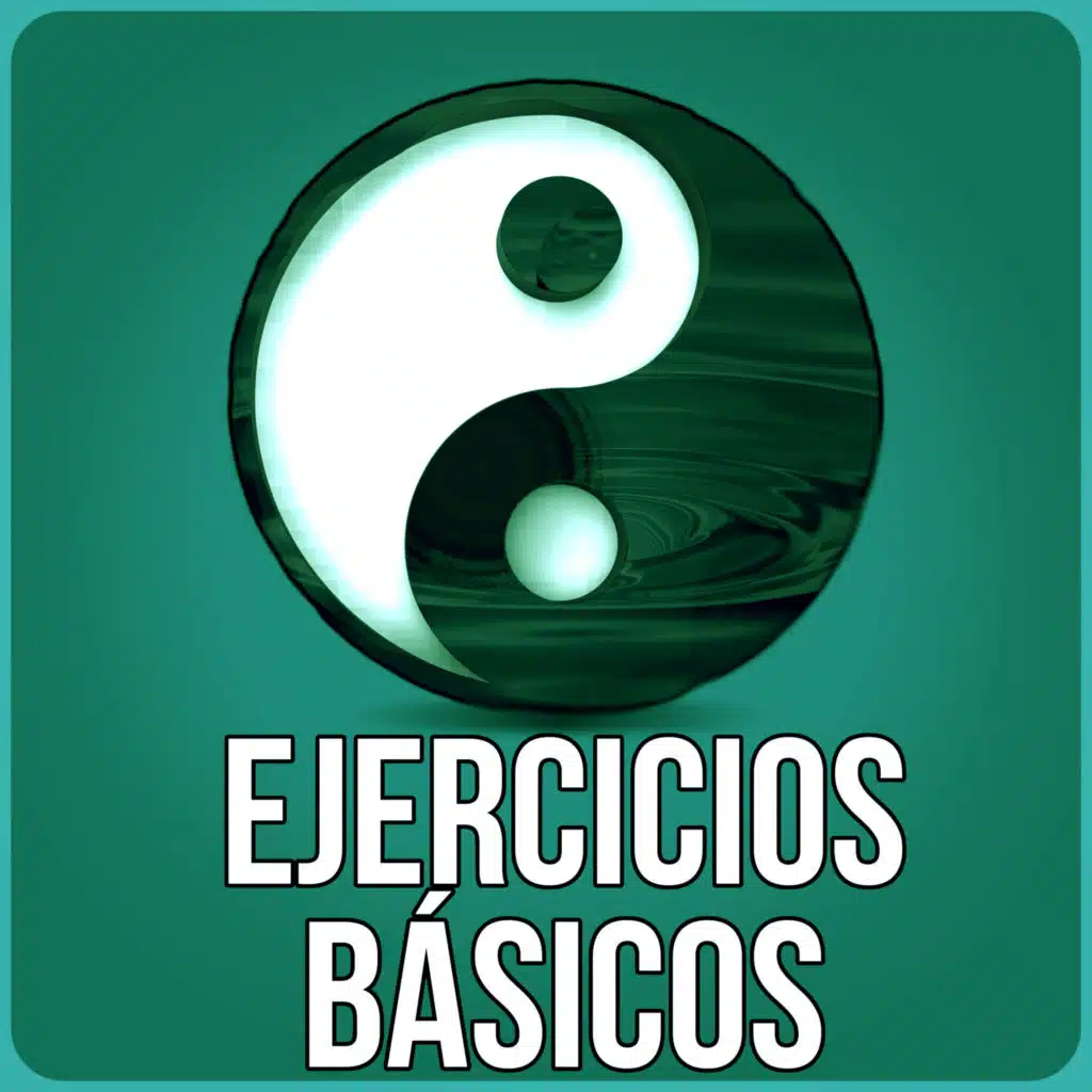 Ejercicios Básicos - Sanar el Alma, La Práctica del Yoga, la Paz y la Calma Interior, Meditar y Sentirse Bien, los Ejercicios de Pilates y Tai Chi, el Equilibrio del Cuerpo, Sonidos de la Naturaleza