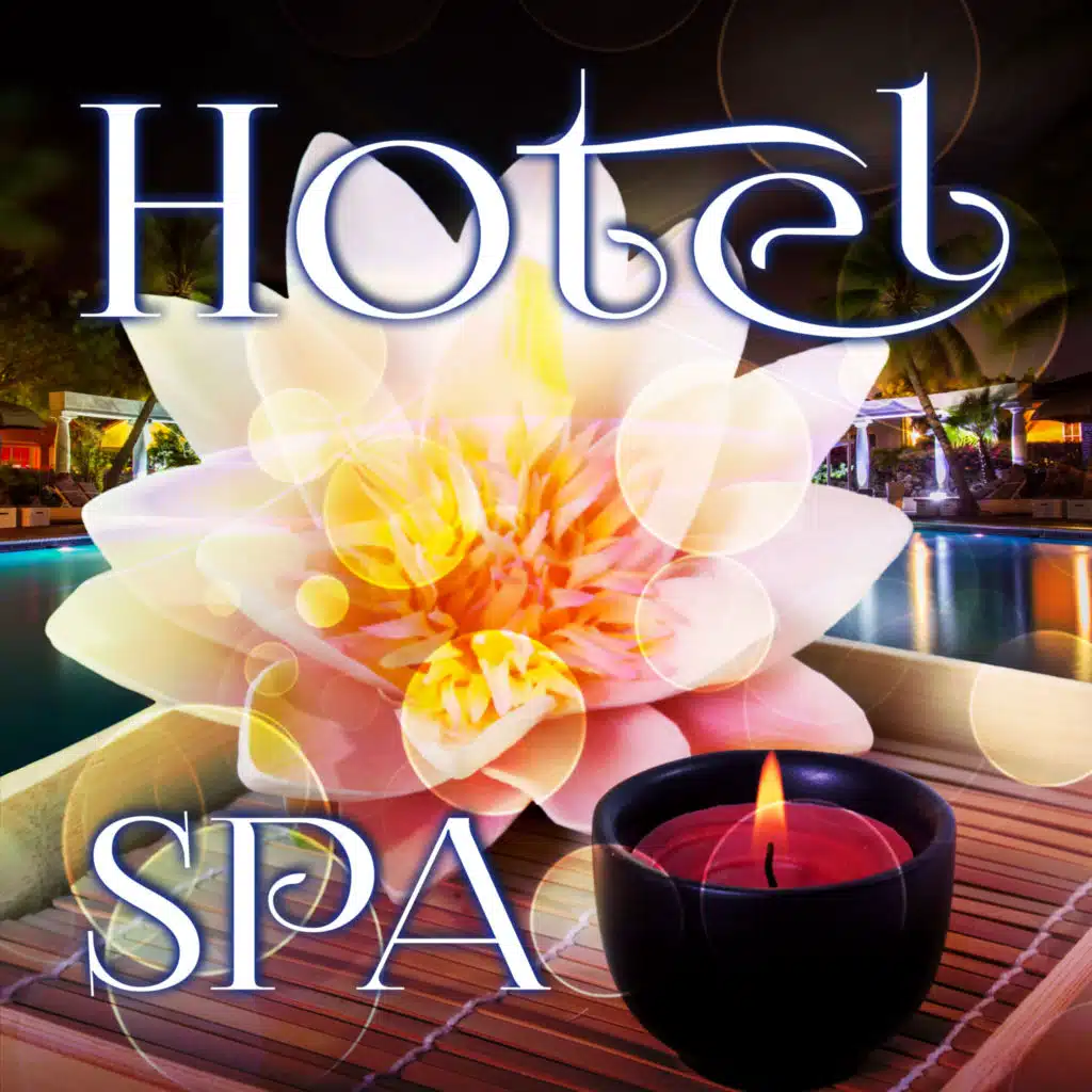 Hotel SPA – Music for Spa Breaks, Relaxation and Meditation, Sound Therapy, Massage, Acupressure, Aromatherapy, Wellness, Stress Relief and Well Being, Calming Sounds for Serenity, Workout Plans and Rest