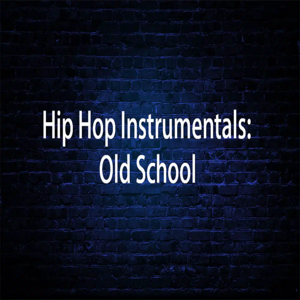 Hip Hop Instrumentals: Old School