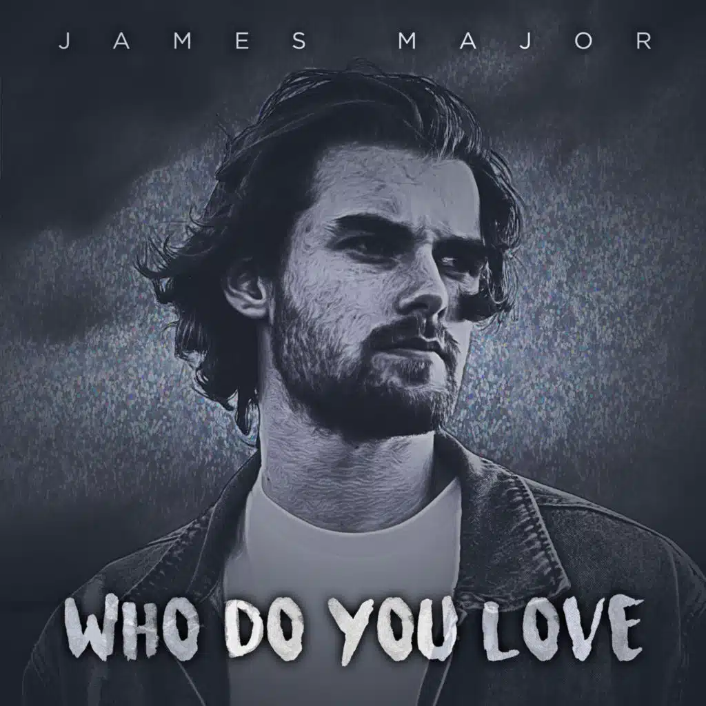 Who Do You Love