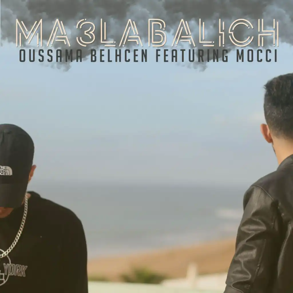 Ma3labalich (feat. Mocci)