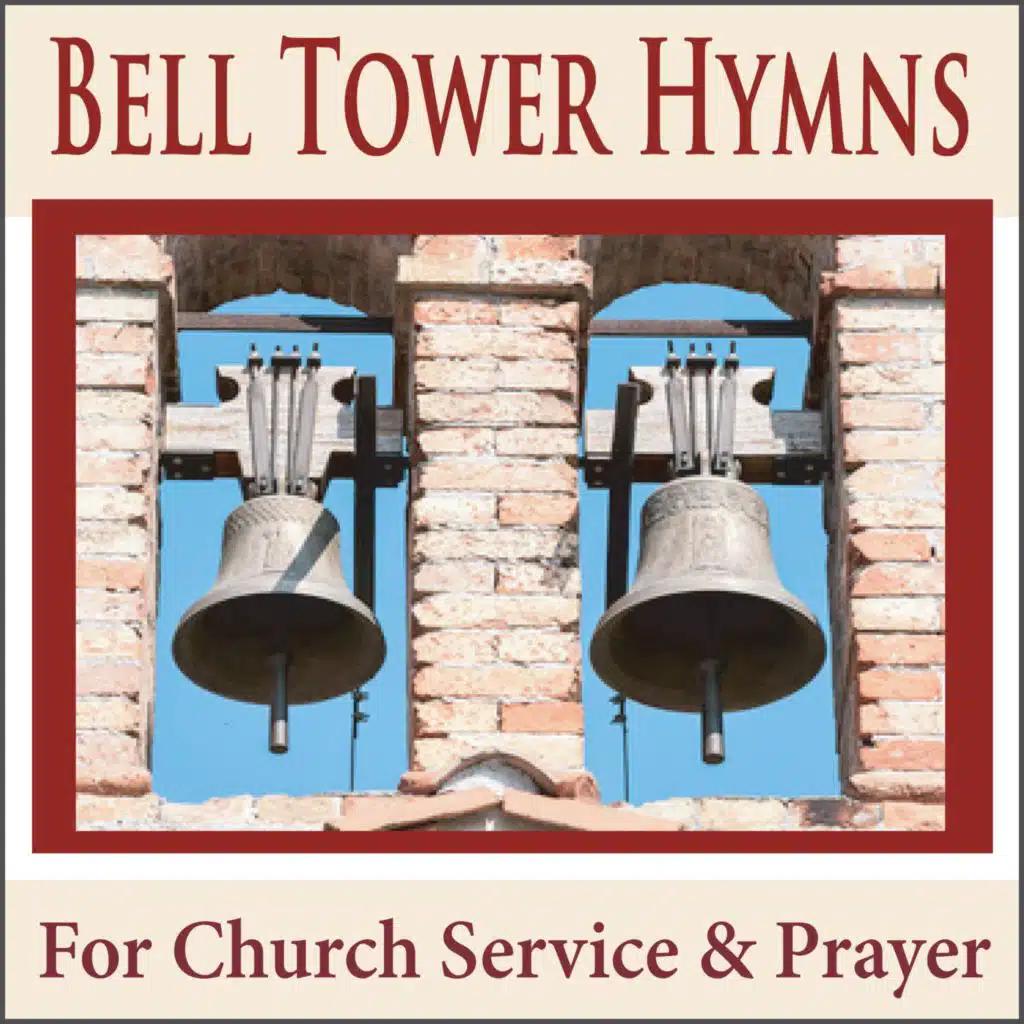 Praise to the Lord the Almighty (Bell Tower Version)