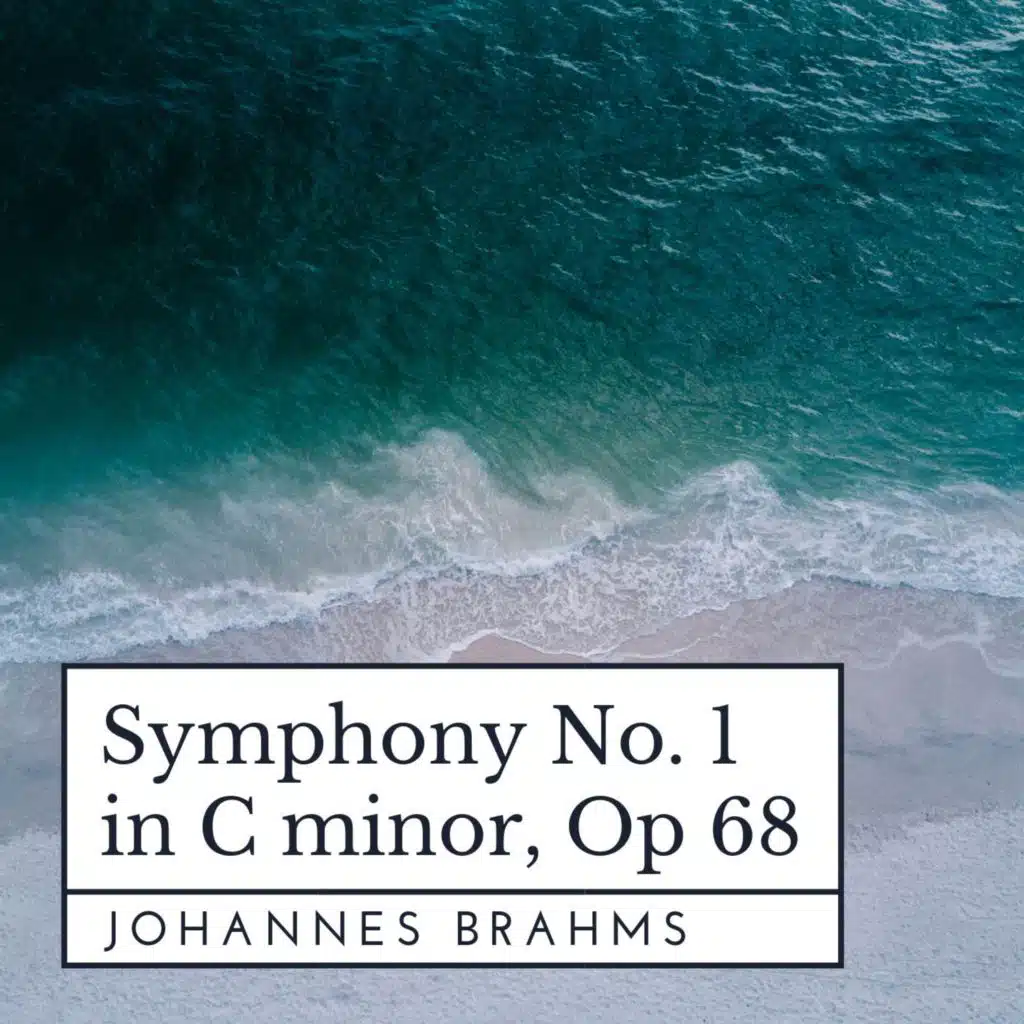 Brahms: Symphony No. 1 in C Minor, Op. 68