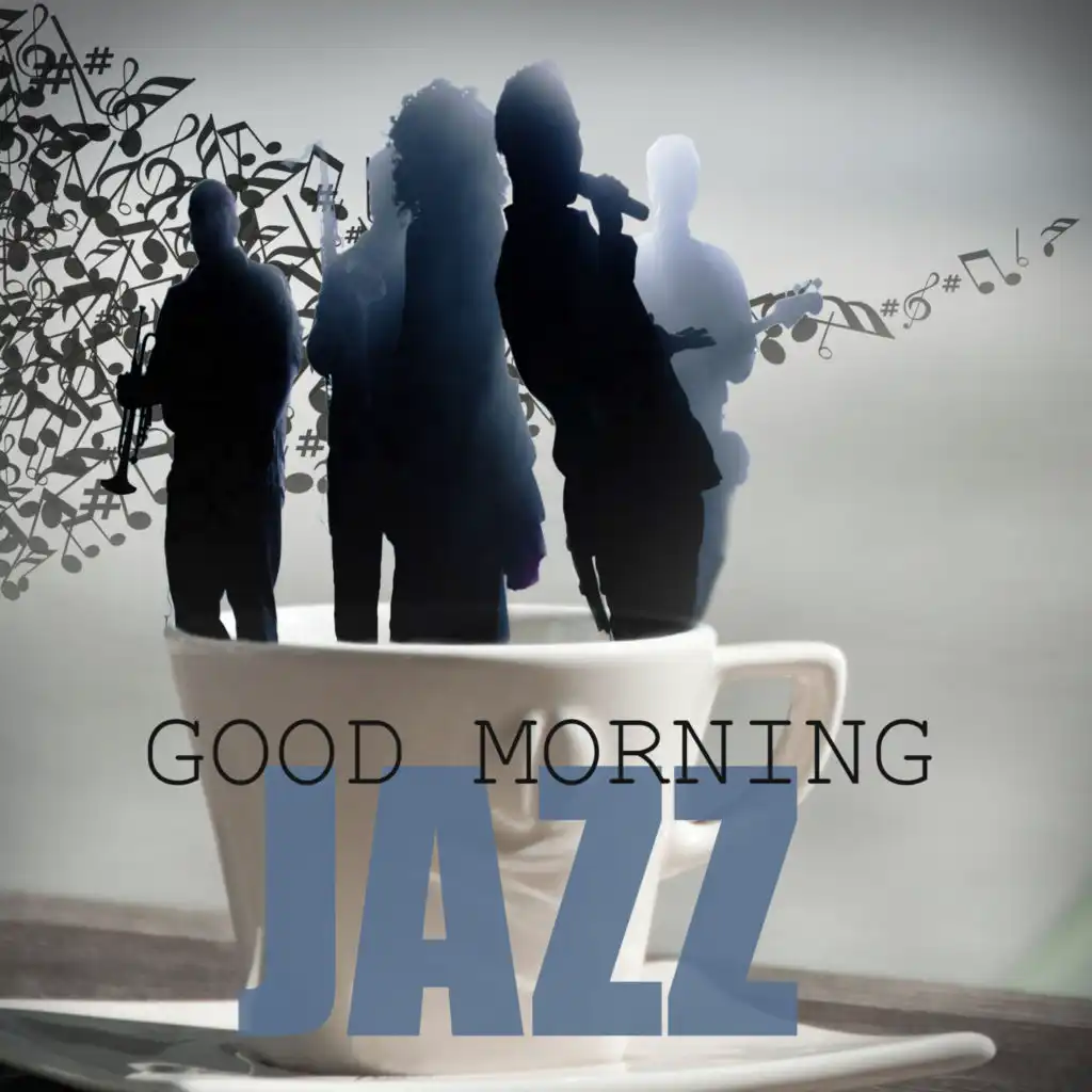 Good Morning Jazz - Coffee Break, Tea Time, Finest Chillout Music, Good Day with Music, Pino Bar, Harmony of Senses, Wake Up, Alarm Clock
