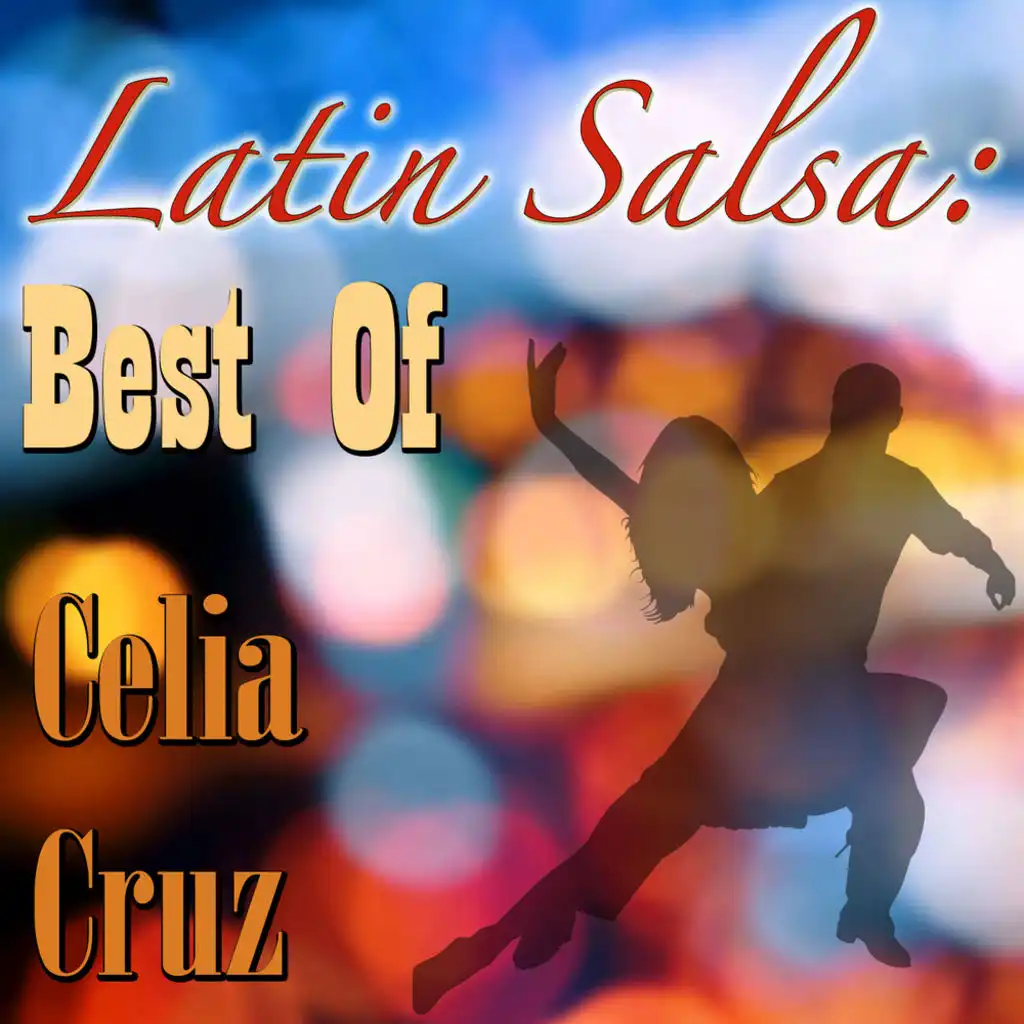Latin Salsa: Best Of Celia Cruz