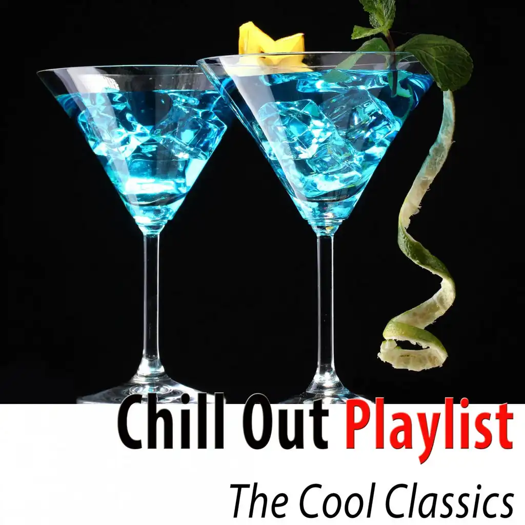 Chill out Playlist - The Cool Classics