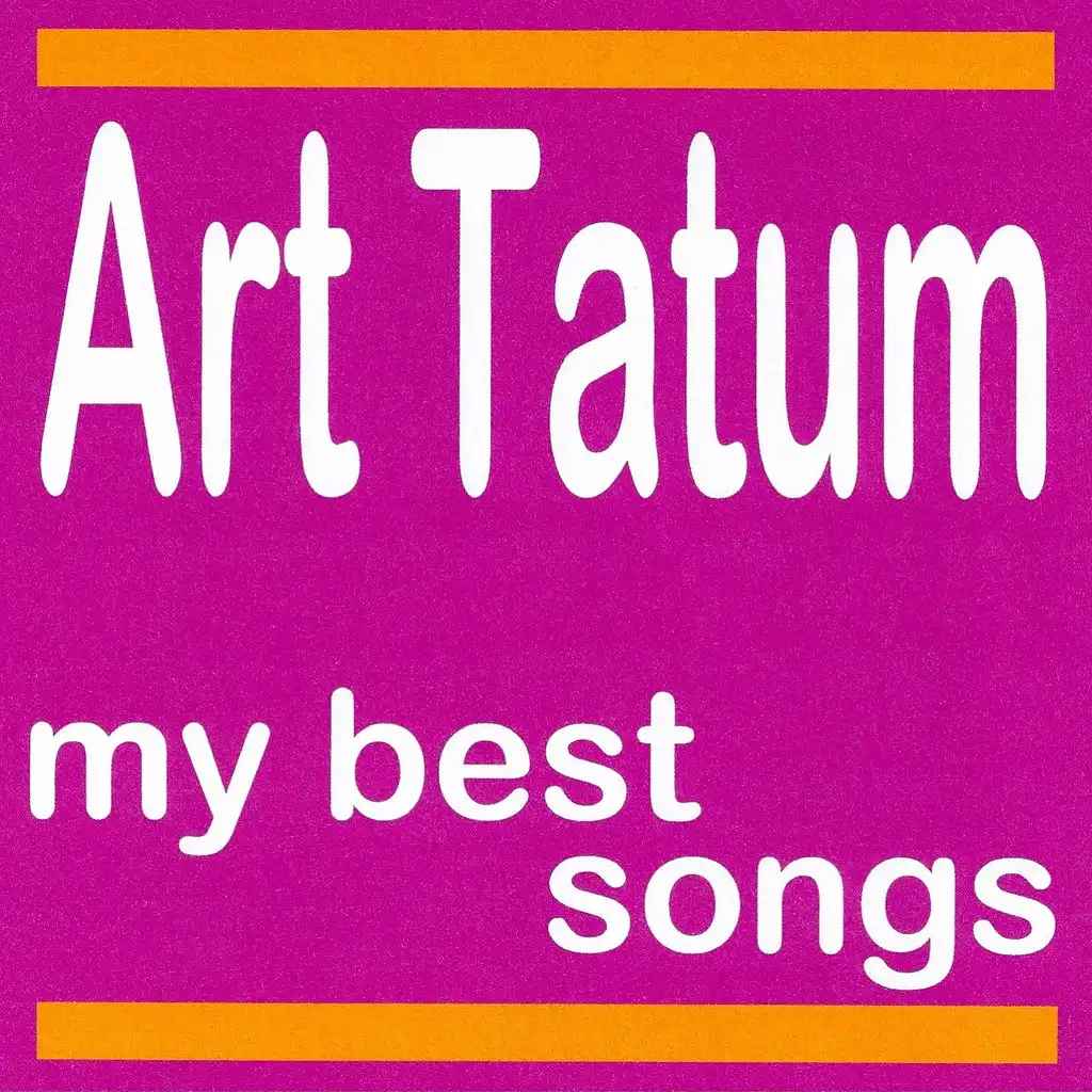 Art Tatum : My Best Songs