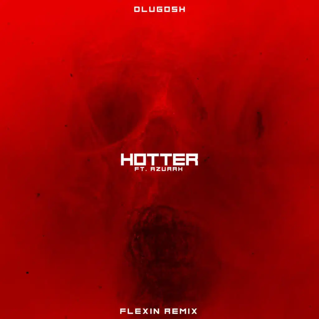 Hotter (feat. Azurah) (Flexin Remix)